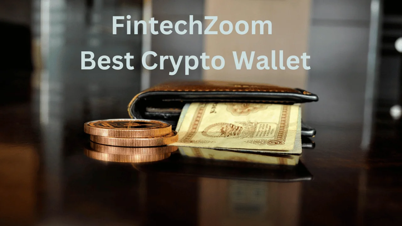 FintechZoom Best Crypto Wallet