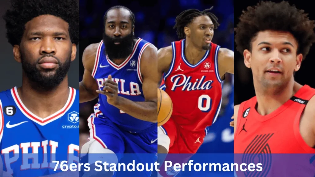 76ers Standout Performances